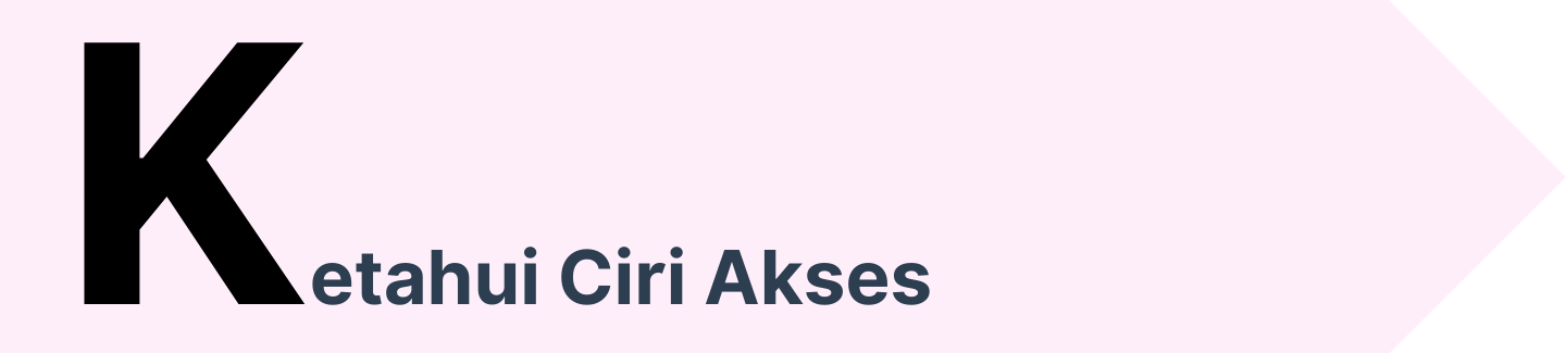 Ketahui Ciri Akses