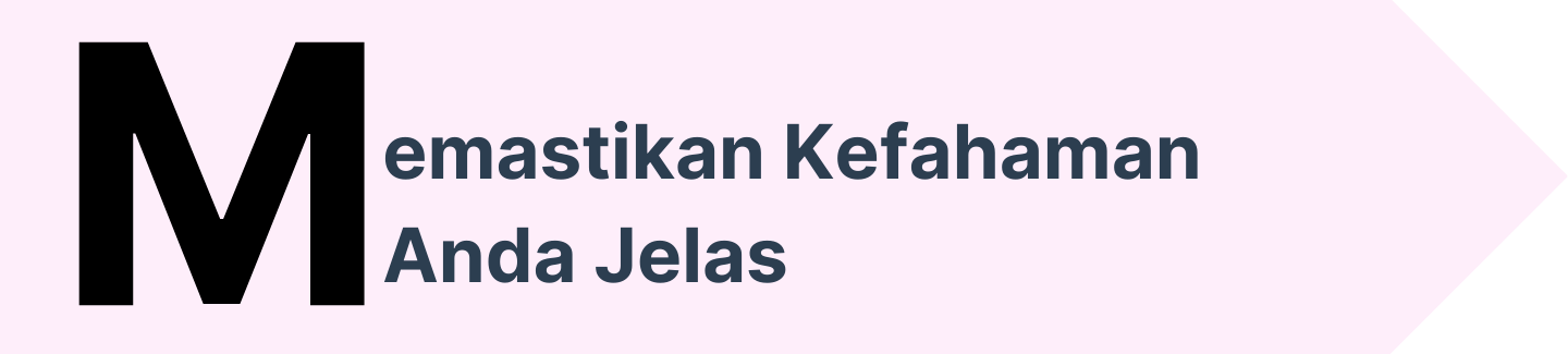 Memastikan Kefahaman Anda Jelas